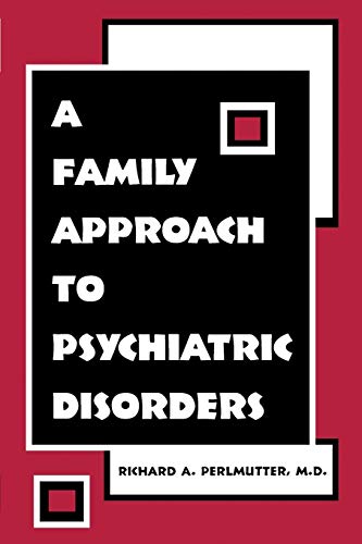 Stock image for A Family Approach to Psychiatric Disorders for sale by SecondSale