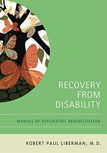 Imagen de archivo de Recovery from Disability: Manuel Of Psychiatric Rehabilitation a la venta por Irish Booksellers