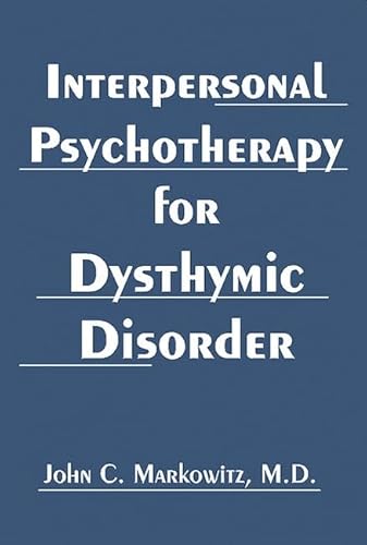 Interpersonal Psychotherapy for Dysthymic Disorder (9781585622078) by John C.; M.D. Markowitz