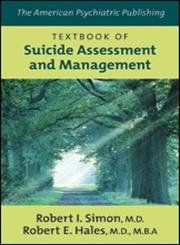 Beispielbild fr The American Psychiatric Publishing Textbook of Suicide Assessment And Management zum Verkauf von Wonder Book