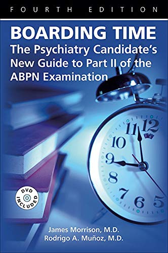 9781585622481: Boarding Time: The Psychiatry Candidate's New Guide to Part II of the ABPN Examination