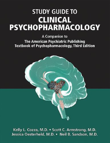 Beispielbild fr Study Guide to Clinical Psychopharmacology: A Companion to the American Psychiatric Publishing Textbook of Psychopharmacology, Third Edition zum Verkauf von Books From California