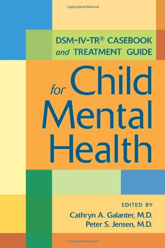 Imagen de archivo de DSM-IV-TR Casebook and Treatment Guide for Child Mental Health a la venta por Front Cover Books