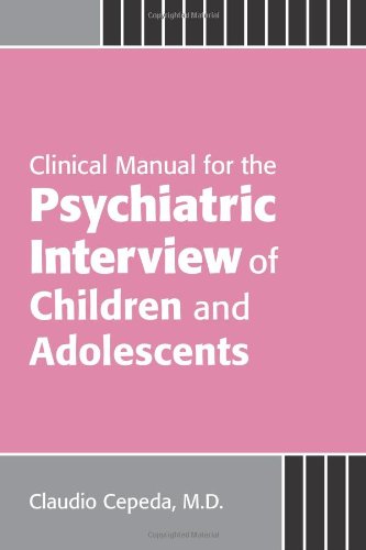 Imagen de archivo de Clinical Manual for the Psychiatric Interview of Children and Adolescents a la venta por BooksRun