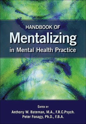 Beispielbild fr Handbook of Mentalizing in Mental Health Practice zum Verkauf von WorldofBooks