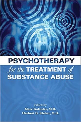 Psychotherapy for the Treatment of Substance Abuse (9781585623907) by Marc Galanter; Herbert D. Kleber