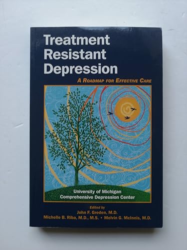Stock image for Treatment Resistant Depression: A Roadmap for Effective Care for sale by ThriftBooks-Atlanta