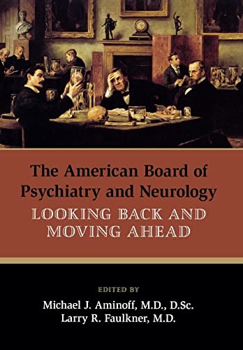 Stock image for The American Board of Psychiatry and Neurology: Looking Back and Moving Ahead for sale by HPB-Red