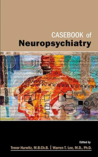 Imagen de archivo de Casebook of Neuropsychiatry [Paperback] Trevor A. Hurwitz M.B.Ch.B. M.R.C.P. (U.K.) F.R.C.P.C. and Warren T. Lee M.D. Ph.D. a la venta por GridFreed
