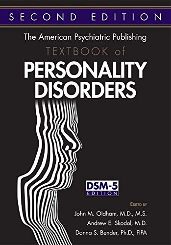 The American Psychiatric Publishing Textbook of Personality Disorders: DSM-5 edition - Oldham, John M. & M. D. & John M. & M. D. Oldham & Andrew E. Skodol & Donna S. Bender