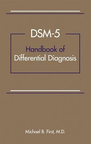 DSM-5 Handbook of Differential Diagnosis - Michael B. First (New York State Psychiatric Institute)