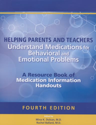 Stock image for Helping Parents and Teachers Understand Medications for Behavioral and Emotional Problems: A Resource Book of Medication Information Handouts [Paperback] Mina K. Dulcan; Rachael R. Ballard and Rachel R. Ballard for sale by Brook Bookstore