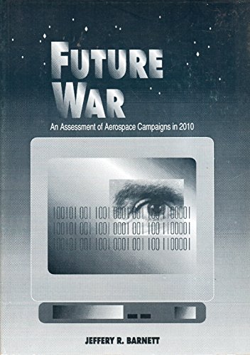 Stock image for Future War: An Assessment of Aerospace Campaigns in 2010 for sale by HPB-Emerald