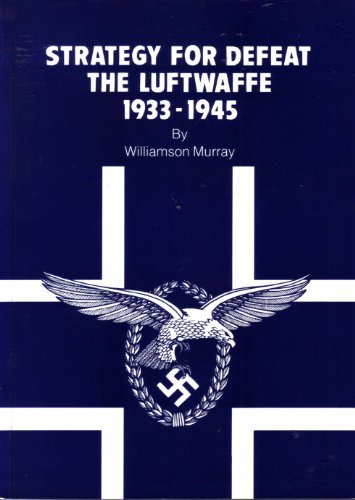 Strategy for Defeat the Luftwaffe 1933-1945