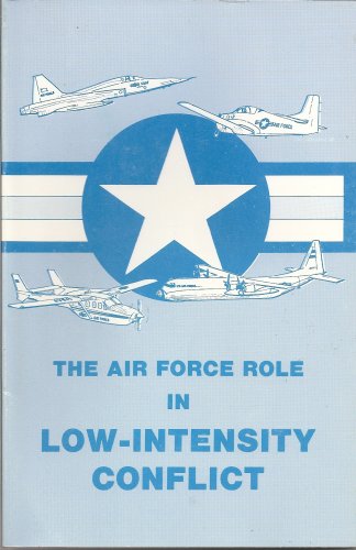 Beispielbild fr Air Force Role in Low-Intensity Conflict, The zum Verkauf von Wonder Book