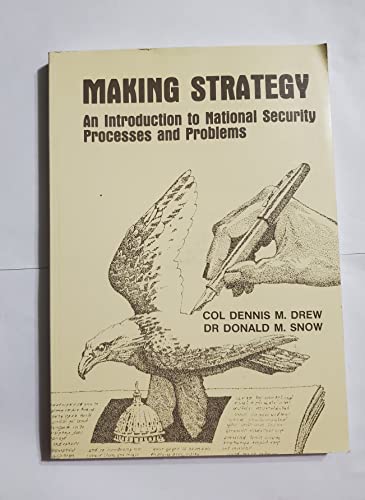 Stock image for Making Strategy : An Introduction to National Security Processes and Problems for sale by Webster's Bookstore Cafe, Inc.