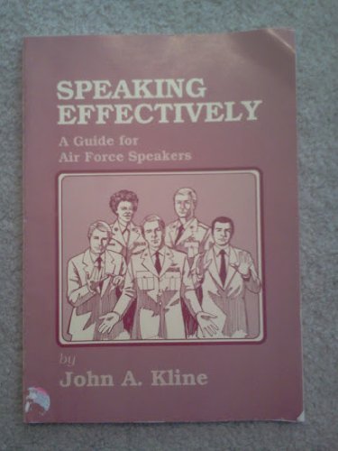 Stock image for Speaking effectively: A guide for Air Force speakers for sale by Wonder Book