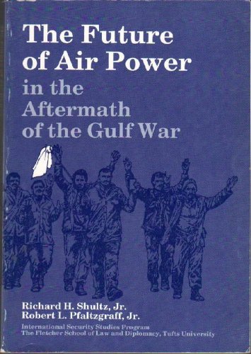 9781585660469: The Future of Air Power in the Aftermath of the Gulf War