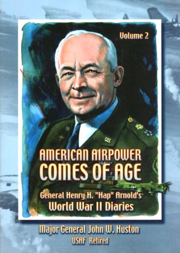 Beispielbild fr American Air Power Comes of Age: General Henry H. Hap Arnold's World War II Diaries, Vol. 2 zum Verkauf von Wonder Book