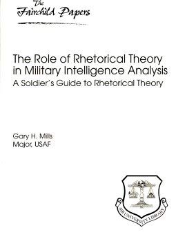 The role of rhetorical theory in military intelligence analysis: A soldier's guide to rhetorical theory (Fairchild paper) - Mills, Gary H