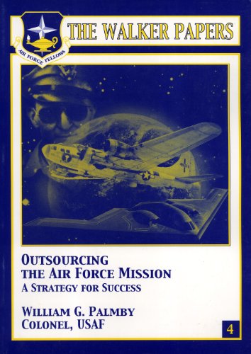 Stock image for Outsourcing the Air Force Mission: A Strategy for Success (Walker Paper, 4) for sale by Wonder Book