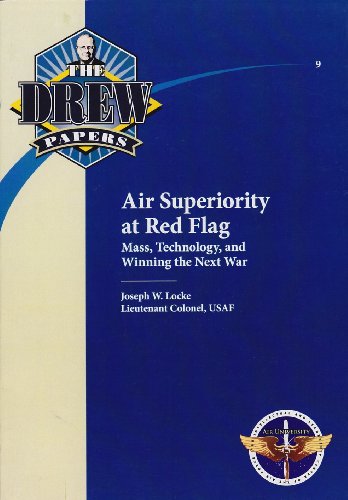 Stock image for Air Superiority at Red Flag (Mass, Technology, and Winning the Next War (The Drew Papers #9), 9) for sale by mountain