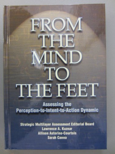 Imagen de archivo de From the Mind to the Feet: Assessing the Perception-to Intent-to-Action Dynamic a la venta por Wonder Book