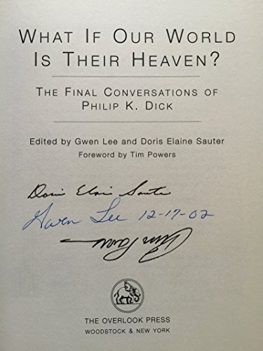 Beispielbild fr What If Our World Is Their Heaven? The Final Conversations of Philip K. Dick zum Verkauf von Book Deals