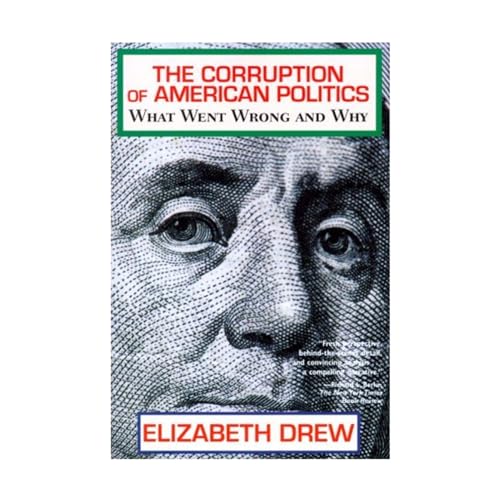 Imagen de archivo de Corruption of American Politics: What Went Wrong and Why a la venta por Dunaway Books