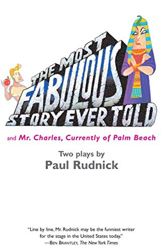 Imagen de archivo de The Most Fabulous Story Ever Told: And Mr. Charles, Currently of Palm Beach a la venta por Pomfret Street Books