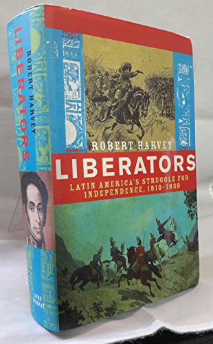 Beispielbild fr Liberators : Latin America's Struggle for Independence zum Verkauf von Better World Books