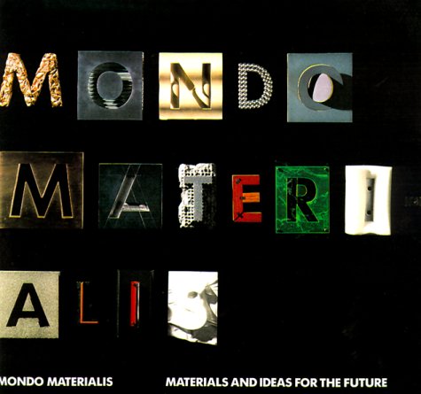 Imagen de archivo de Mondo Materalis: Materials and Ideas for the Future a la venta por Wonder Book