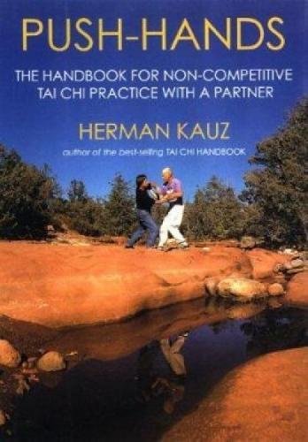 Stock image for Push Hands: Handbook for Non-competitive Tai Chi Practice with a Partner for sale by BooksRun