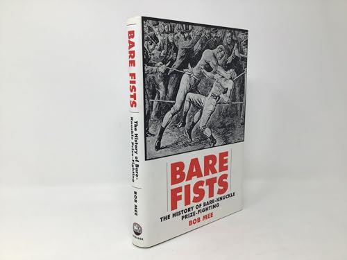 Stock image for Bare Fists: The History of Bare Knuckle Prize Fighting for sale by Irish Booksellers