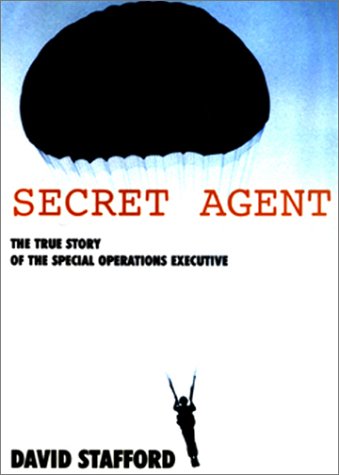Imagen de archivo de Secret Agent: The True Story of the Special Operations Executive a la venta por Your Online Bookstore