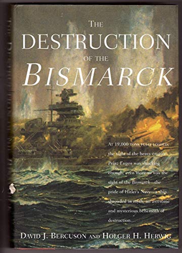 Beispielbild fr The Destruction of the Bismarck zum Verkauf von Abacus Bookshop