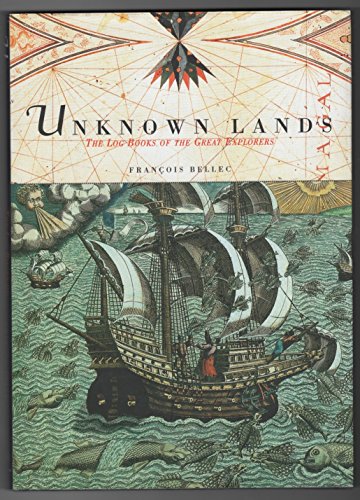 Beispielbild fr Unknown Lands: The Log Books of the Great Explorers zum Verkauf von Half Price Books Inc.