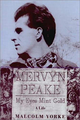 9781585672110: Mervyn Peake: My Eyes Mint Gold : A Life