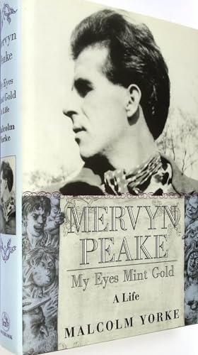 9781585672110: Mervyn Peake, a Life: My Eyes Mint Gold