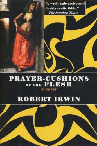 Prayer-Cushions of the Flesh (9781585672202) by Irwin, Robert