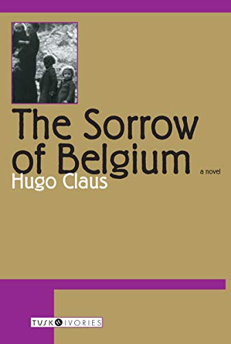 9781585672387: The Sorrow of Belgium: Hugo Claus