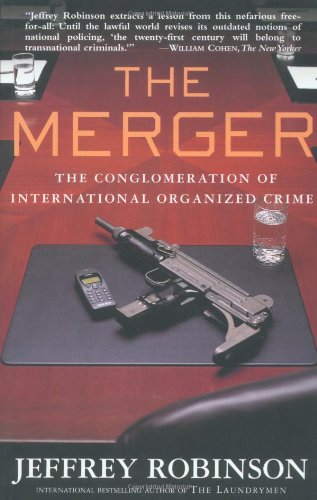 9781585672486: The Merger: The International Conglomerate of Organized Crime