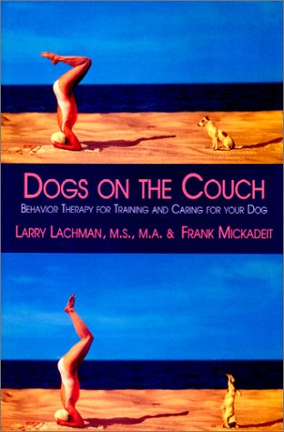 Beispielbild fr Dogs on the Couch: Behavior Therapy for Training and Caring for Your Dog zum Verkauf von Wonder Book