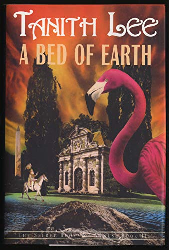 A Bed of Earth (Secret Books of Venus, Book 3) (9781585672615) by Lee, Tanith