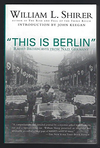 Stock image for This Is Berlin: Reporting from Nazi Germany, 1938-40 for sale by Ergodebooks