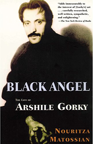 Beispielbild fr Black Angel: The Life of Arshille Gorky zum Verkauf von Organic Books