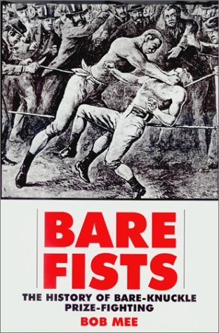 9781585672868: UC Bare Fists: The History of Bare-Knuckle Prize-Fighting