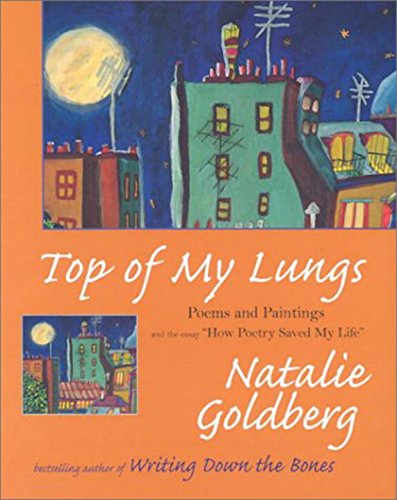 9781585672981: Top of My Lungs: Poems and Paintings : And the Essay "How Poetry Saved My Life