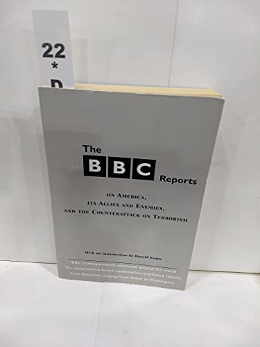 The BBC Reports: On America, Its Allies and Enemies, and the Counterattack on Terrorism (9781585672998) by Evans, Harold