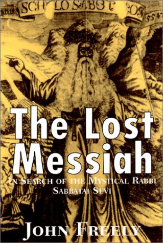 Beispielbild fr The Lost Messiah: In Search of the Mystical Rabbi Sabbatai Sevi zum Verkauf von More Than Words